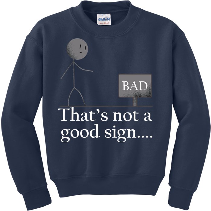 That's Not a Good Sign Funny Stick Figure Kids Sweatshirt