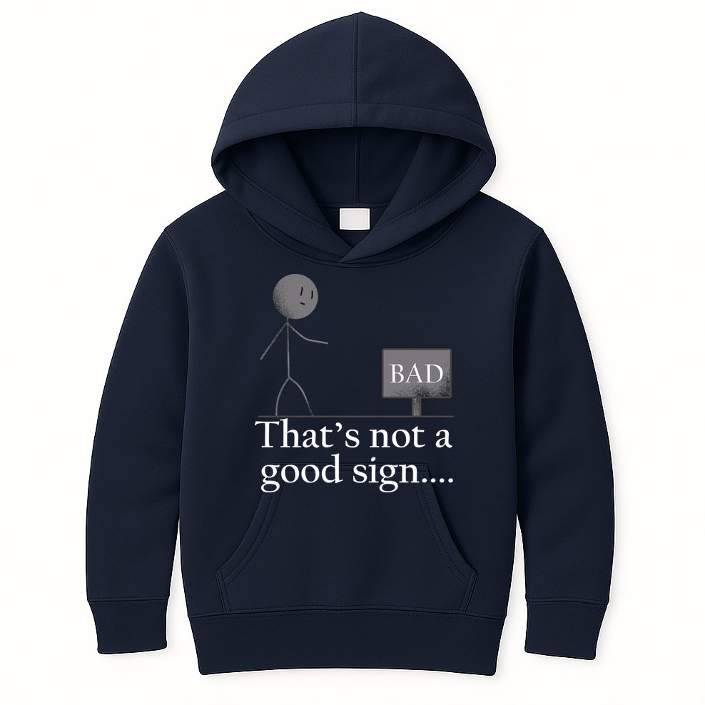 That's Not a Good Sign Funny Stick Figure Kids Hoodie