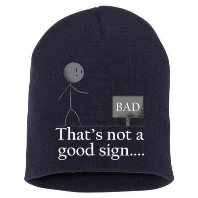 That's Not a Good Sign Funny Stick Figure Short Acrylic Beanie