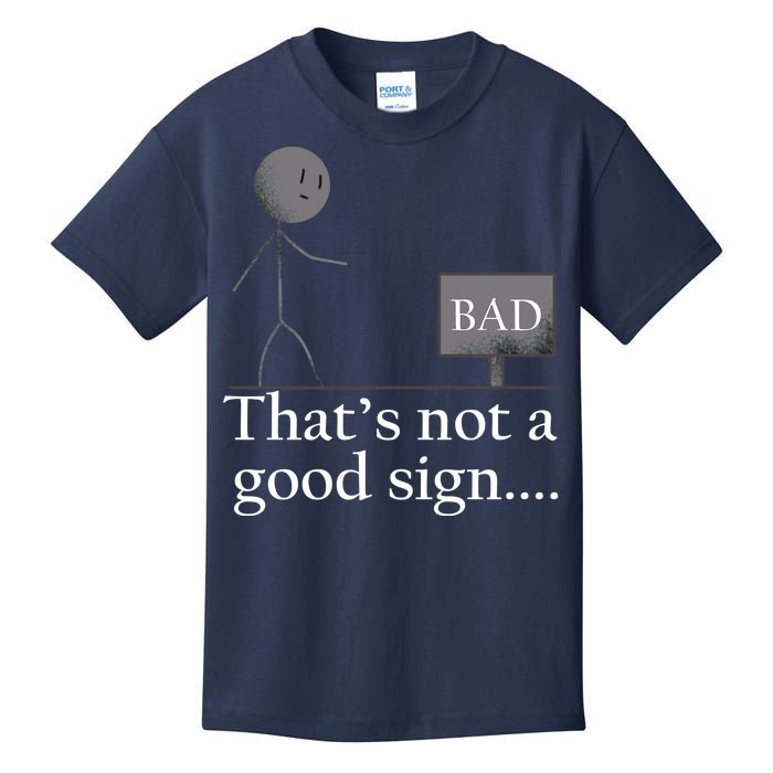 That's Not a Good Sign Funny Stick Figure Kids T-Shirt