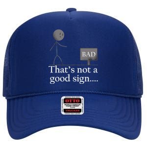 That's Not a Good Sign Funny Stick Figure High Crown Mesh Back Trucker Hat