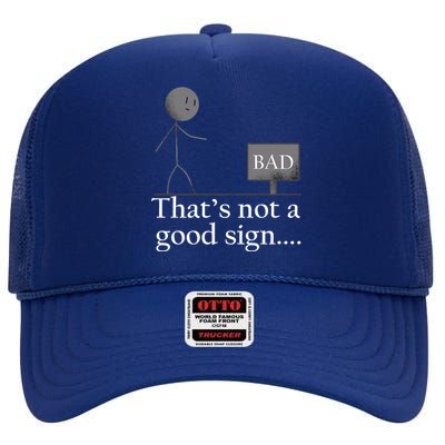 That's Not a Good Sign Funny Stick Figure High Crown Mesh Back Trucker Hat