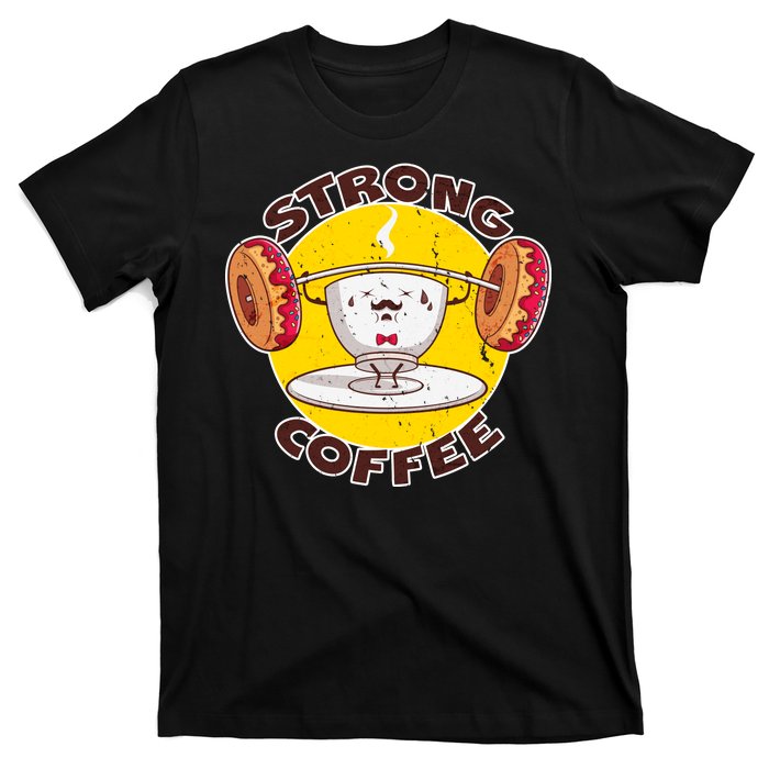 That's Some Strong Coffee Donuts T-Shirt