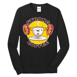 That's Some Strong Coffee Donuts Tall Long Sleeve T-Shirt