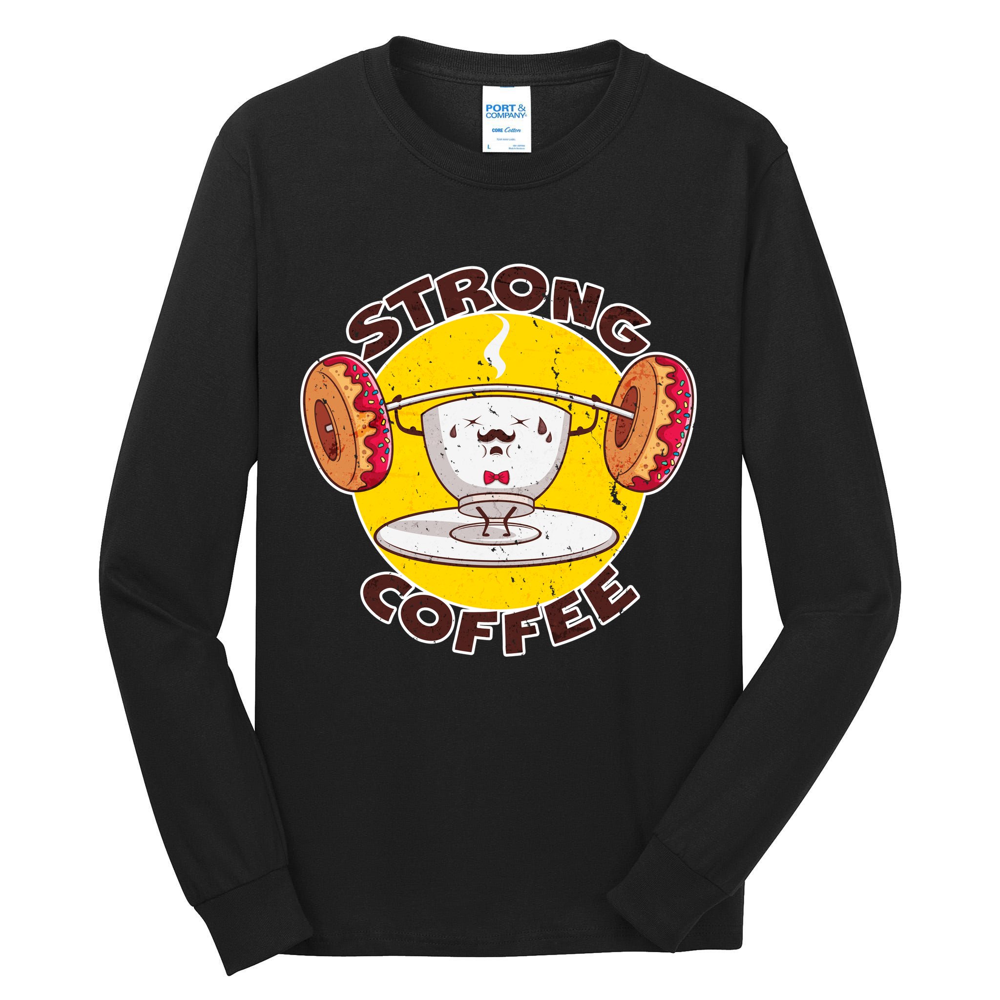 That's Some Strong Coffee Donuts Tall Long Sleeve T-Shirt