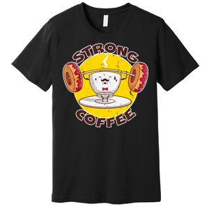 That's Some Strong Coffee Donuts Premium T-Shirt