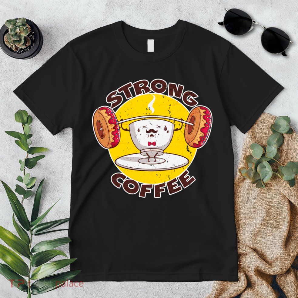 That's Some Strong Coffee Donuts Premium T-Shirt