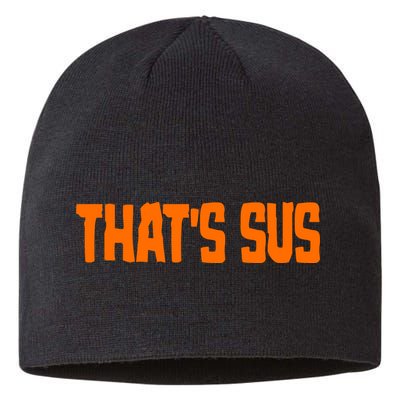 That's Sus Imposter Among Us Sustainable Beanie