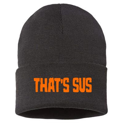That's Sus Imposter Among Us Sustainable Knit Beanie