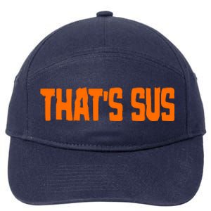 That's Sus Imposter Among Us 7-Panel Snapback Hat