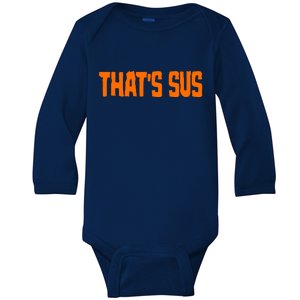 That's Sus Imposter Among Us Baby Long Sleeve Bodysuit