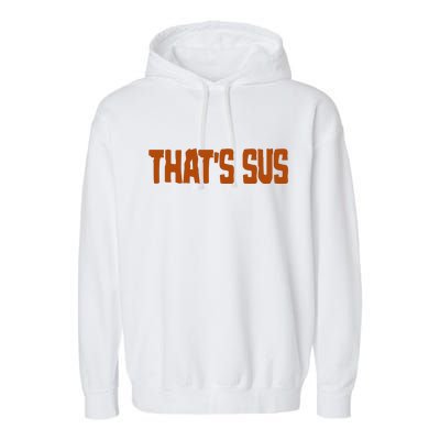 That's Sus Imposter Among Us Garment-Dyed Fleece Hoodie