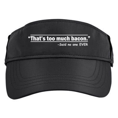 That's Too Much Bacon Said No One Ever Adult Drive Performance Visor