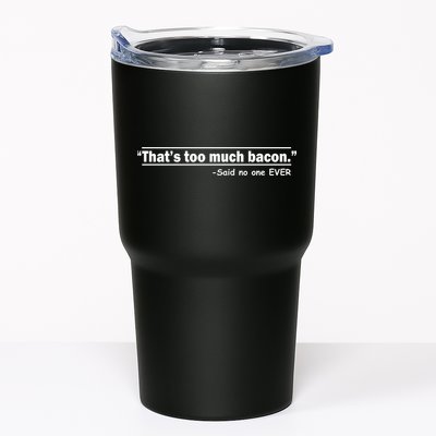 That's Too Much Bacon Said No One Ever Tumbler
