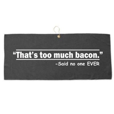 That's Too Much Bacon Said No One Ever Large Microfiber Waffle Golf Towel