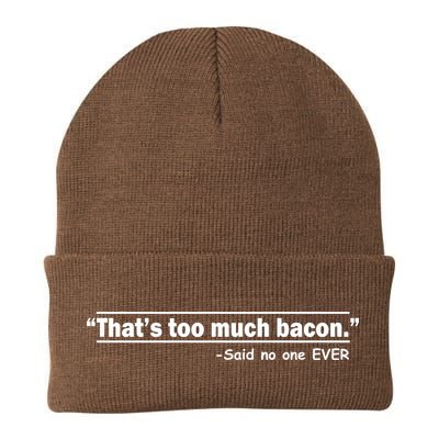 That's Too Much Bacon Said No One Ever Beanie