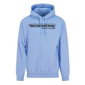 That's Too Much Bacon Said No One Ever Unisex Surf Hoodie