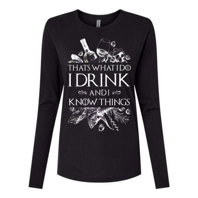 That's What I Do I Drink And I Know Womens Cotton Relaxed Long Sleeve T-Shirt