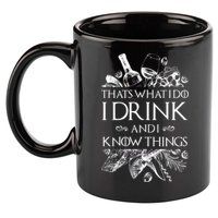 That's What I Do I Drink And I Know 11oz C Handle Ceramic Mug