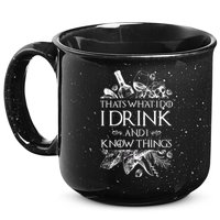 That's What I Do I Drink And I Know 15oz Campfire Ceramic Mug