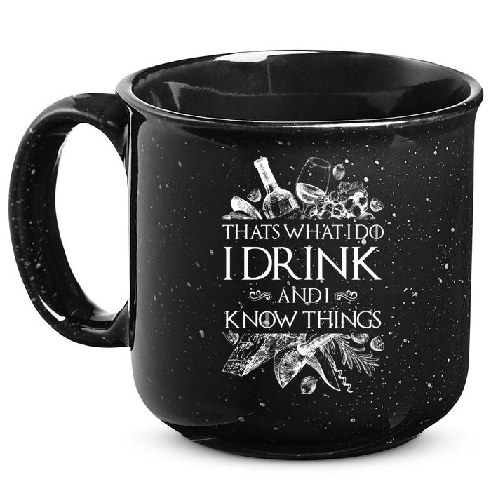That's What I Do I Drink And I Know 15oz Campfire Ceramic Mug