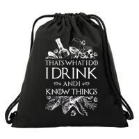 That's What I Do I Drink And I Know Drawstring Bag