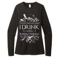 That's What I Do I Drink And I Know Womens CVC Long Sleeve Shirt