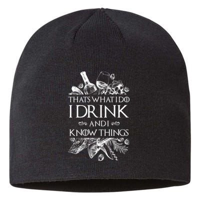 That's What I Do I Drink And I Know Sustainable Beanie