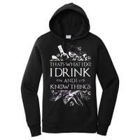 That's What I Do I Drink And I Know Women's Pullover Hoodie