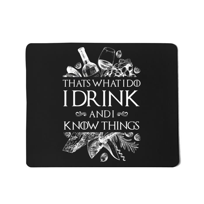 That's What I Do I Drink And I Know Mousepad
