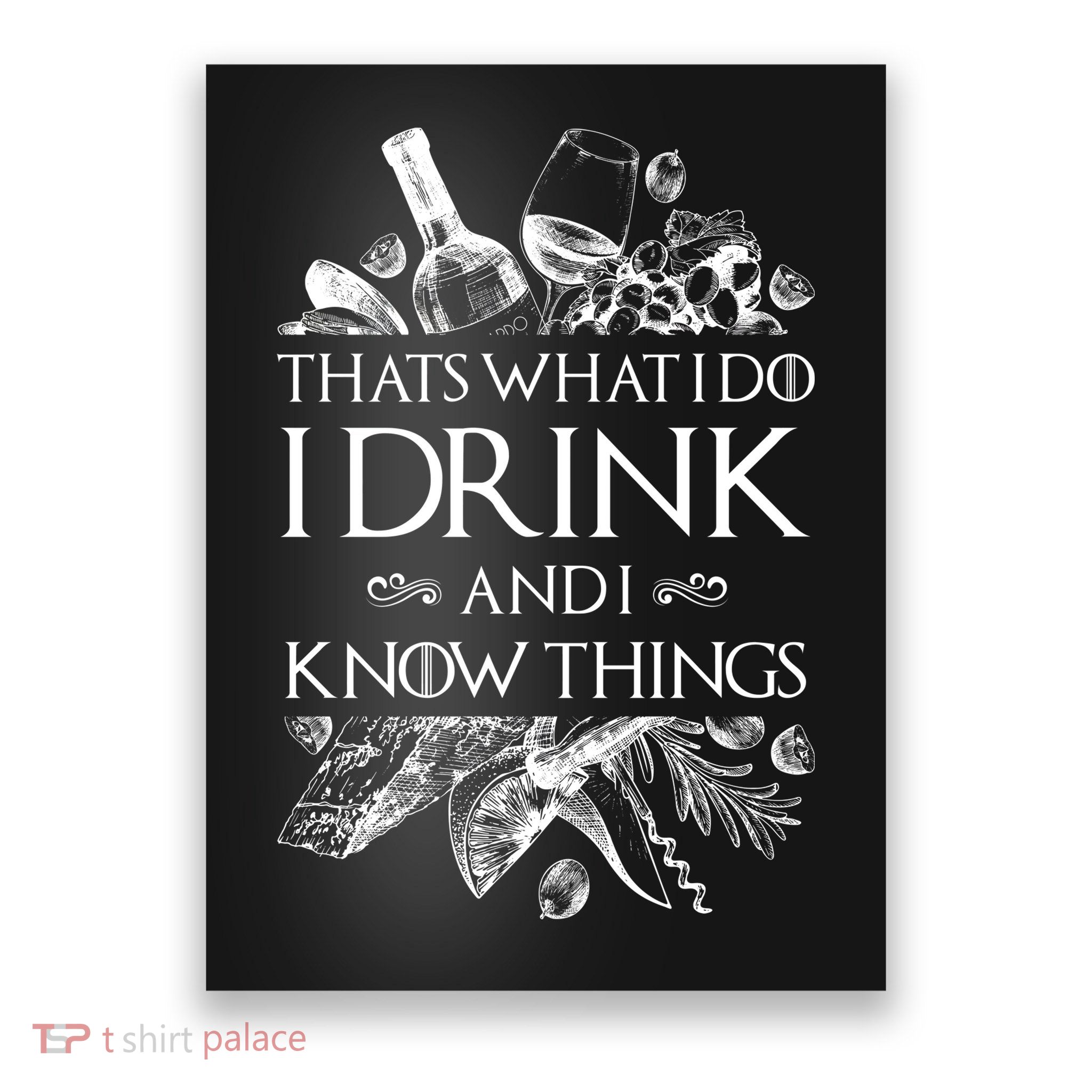 That's What I Do I Drink And I Know Poster