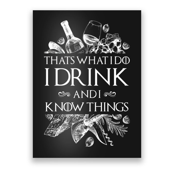 That's What I Do I Drink And I Know Poster