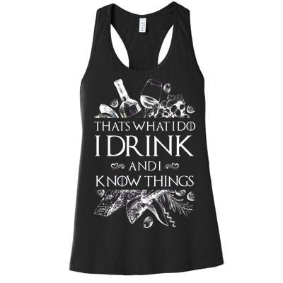 That's What I Do I Drink And I Know Women's Racerback Tank