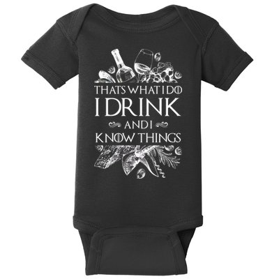That's What I Do I Drink And I Know Baby Bodysuit