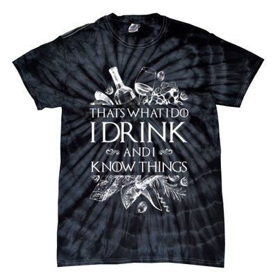 That's What I Do I Drink And I Know Tie-Dye T-Shirt