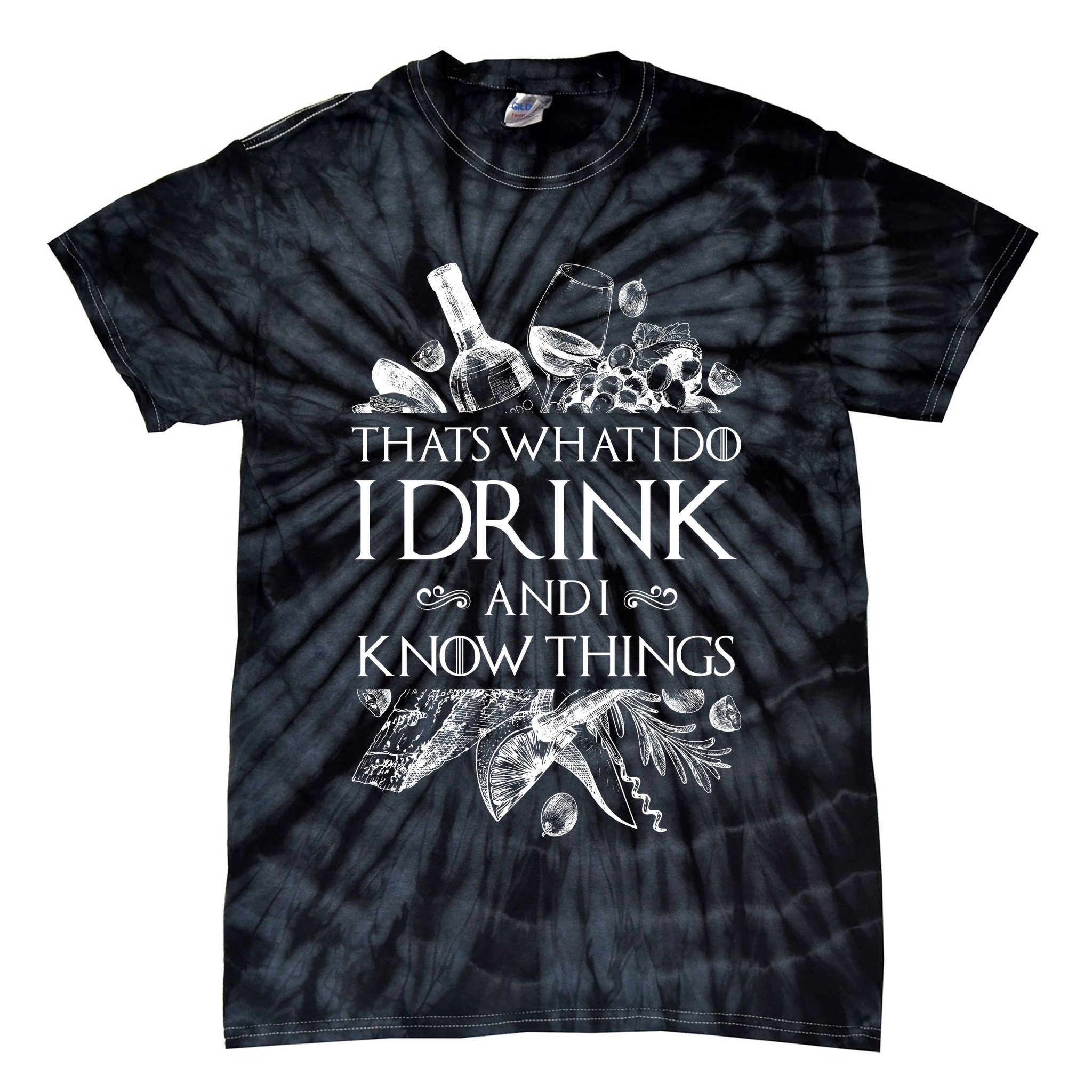 That's What I Do I Drink And I Know Tie-Dye T-Shirt