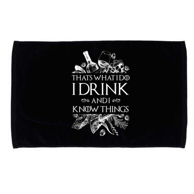 That's What I Do I Drink And I Know Microfiber Hand Towel