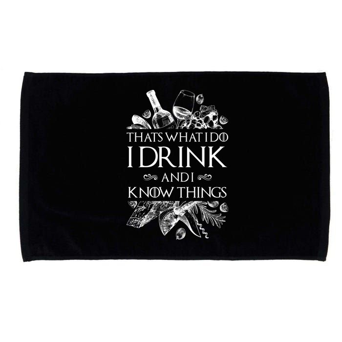 That's What I Do I Drink And I Know Microfiber Hand Towel