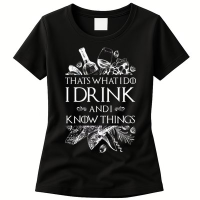That's What I Do I Drink And I Know Womens T-Shirt