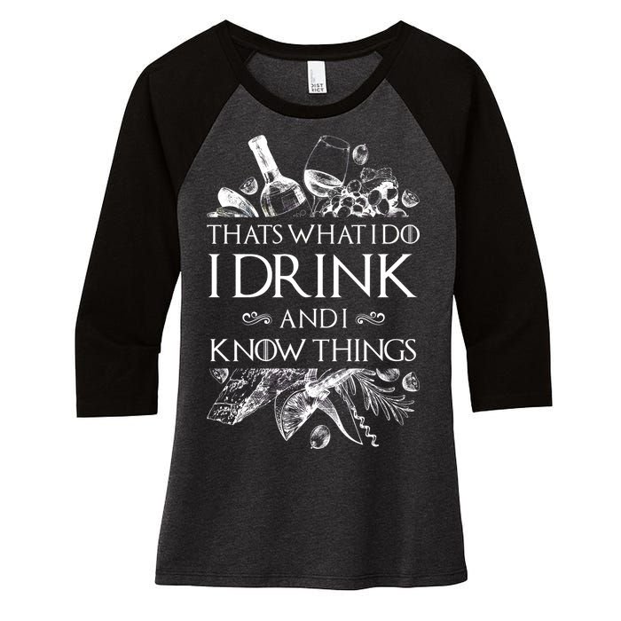 That's What I Do I Drink And I Know Women's Tri-Blend 3/4-Sleeve Raglan Shirt