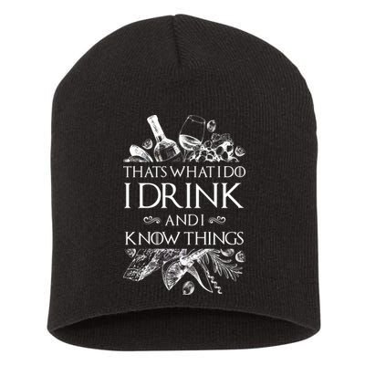 That's What I Do I Drink And I Know Short Acrylic Beanie