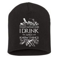 That's What I Do I Drink And I Know Short Acrylic Beanie