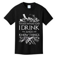 That's What I Do I Drink And I Know Kids T-Shirt