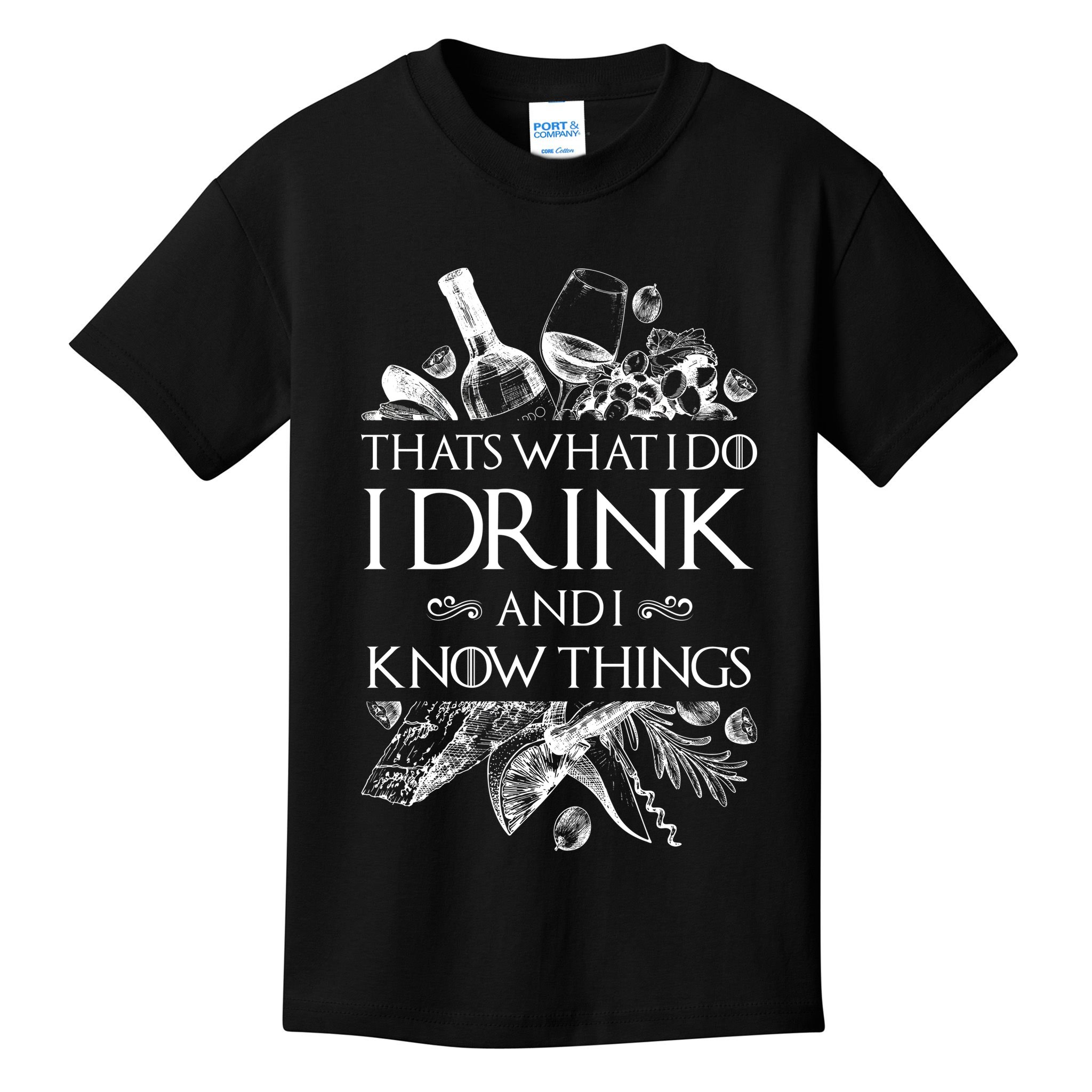 That's What I Do I Drink And I Know Kids T-Shirt