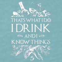 That's What I Do I Drink And I Know Sueded Cloud Jersey T-Shirt