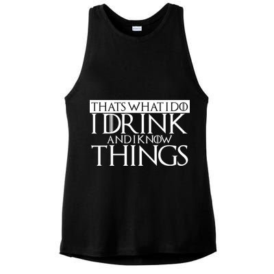 That's What I Do I Drink And I Know Things Ladies PosiCharge Tri-Blend Wicking Tank