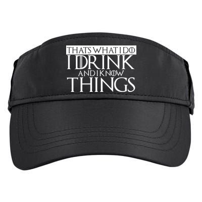 That's What I Do I Drink And I Know Things Adult Drive Performance Visor