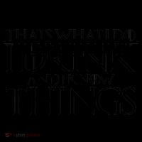 That's What I Do I Drink And I Know Things Mug