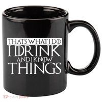 That's What I Do I Drink And I Know Things 11oz C Handle Ceramic Mug