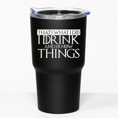 That's What I Do I Drink And I Know Things Tumbler